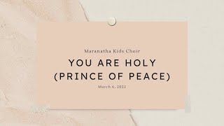Maranatha Kids Choir - You are Holy (Prince of Peace)