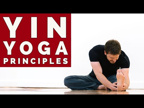 How To Practice Yin Yoga Safely and Effectively - The Four Principles of Yin Yoga
