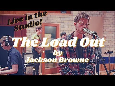 NEW ALBUM RELEASE -The Load Out - Jackson Browne | Full Band Cover (Live in Studio)