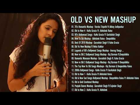 OLD VS NEW Bollywood Mashup Songs 2020 - Bollywood Mashup Songs 2020 - Hindi Mashup Songs 2020