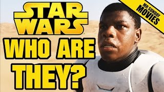 STAR WARS: THE FORCE AWAKENS - Who Are The New Characters?