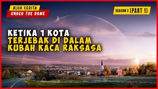 Download lagu SEASON 2 (PART 1) Ketika 1 Kota Terjebak Di Dalam Dinding Kaca Raksasa | ALUR CERITA UNDER  THE DOME mp3