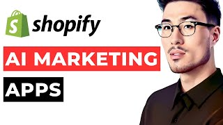 Shopify AI Marketing Apps