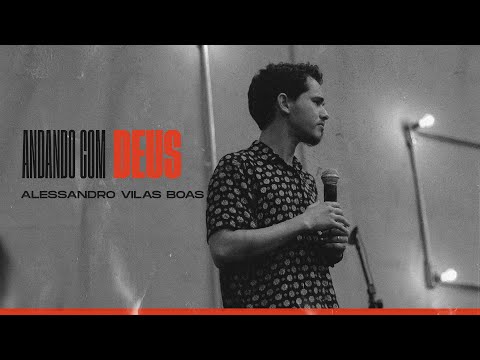 ANDANDO COM DEUS  - Alessandro Vilas Boas