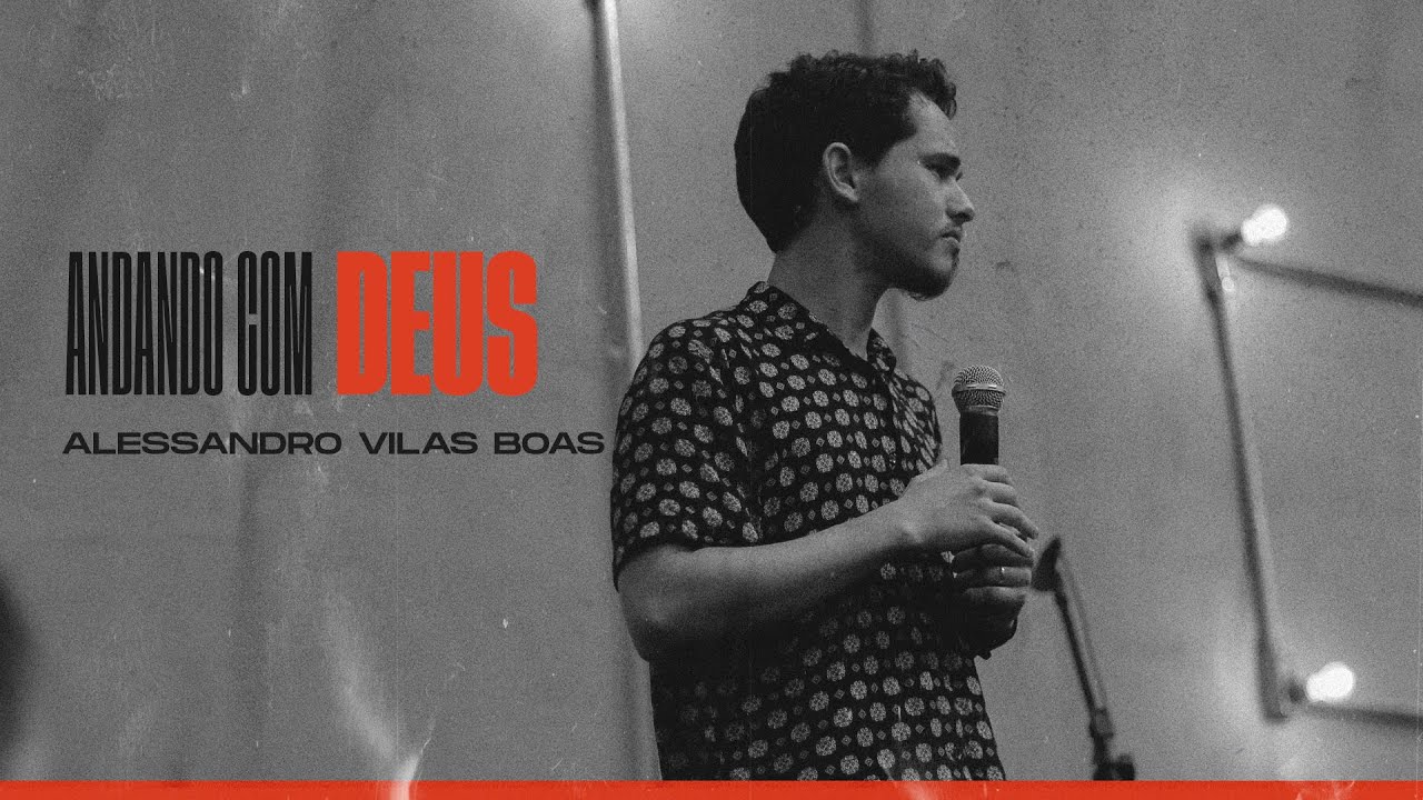 ANDANDO COM DEUS  - Alessandro Vilas Boas