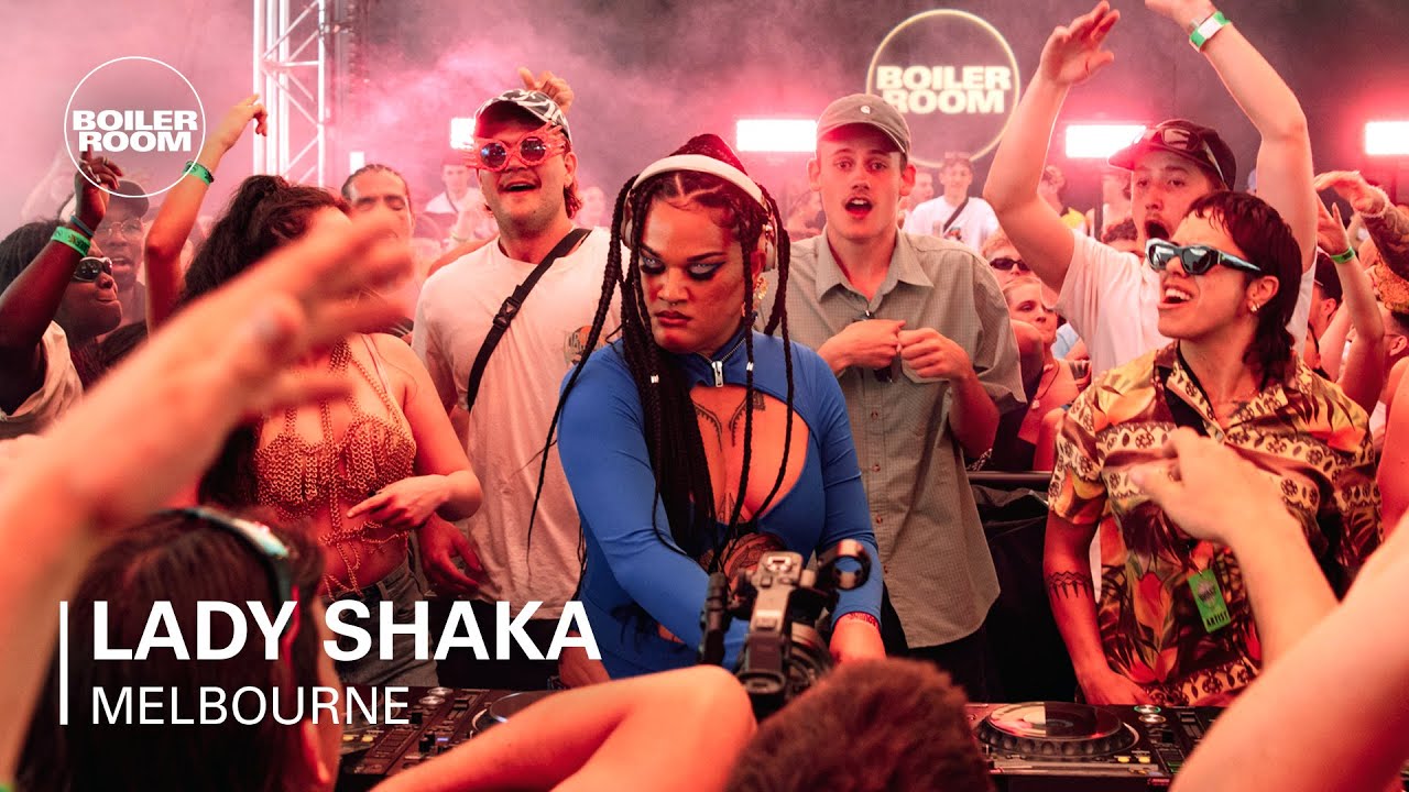 Lady Shaka - Lady Shaka | Boiler Room: Melbourne