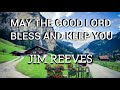 (Lyrics) 'May the Good Lord Bless and keep you' Jim Reeves