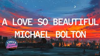 A Love So Beautiful - Michael Bolton (Lyrics) #lyrics #karaoke #lovesong #michaelbolton #lirik