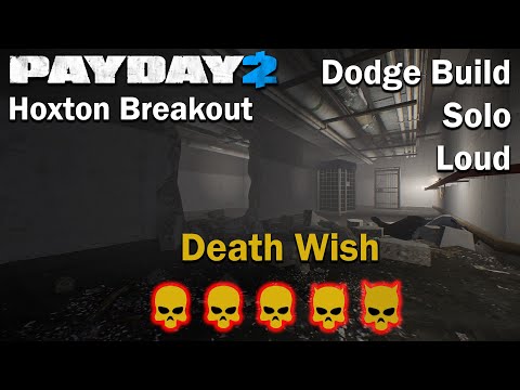 Payday 2 - Hoxton Breakout - (SOLO - LOUD) - Death Wish - Dodge Build