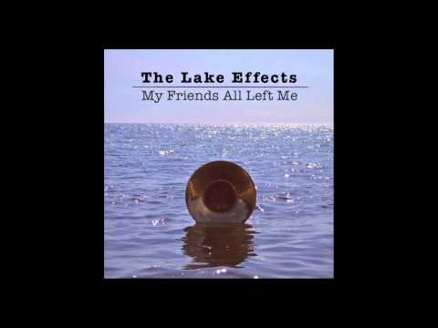 The Lake Effects- My God OR I Don't Like Birds, but I still cry when I see them dead in the street