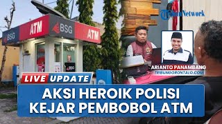 Aksi Heroik Seorang Polisi di Gorontalo, Kejar Pria Terduga Pelaku Percobaan Pembobolan ATM BSG