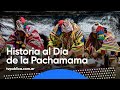 2 De Agosto El 1 De Agosto Se Celebra El Día De La Pachamama Historia Al Día