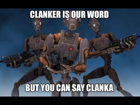 Every time they say "clanker" in The Clone Wars: Seasons 2-7 (2009 - 2020)