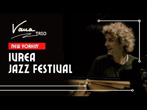 Vana Trio - 'New Yorkin' - Avigliana - Ivrea Jazz Festival