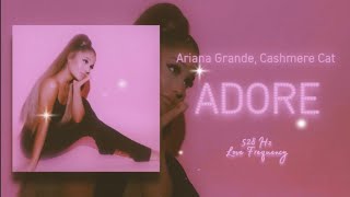 ariana grande, cashmere cat - adore || 528Hz conversion ||