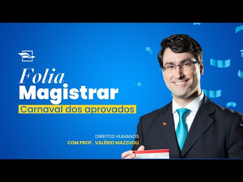 FOLIA MAGISTRAR l Direitos Humanos - Prof. Valério Mazzuoli