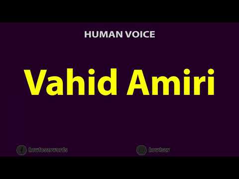 How to Pronounce Vahid Amiri