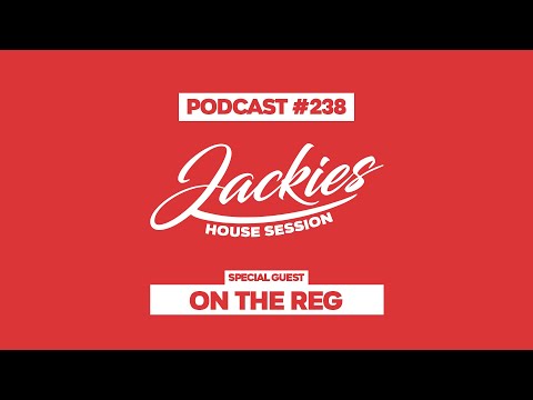 On The Reg - Jackies Music House Session Podcast #238