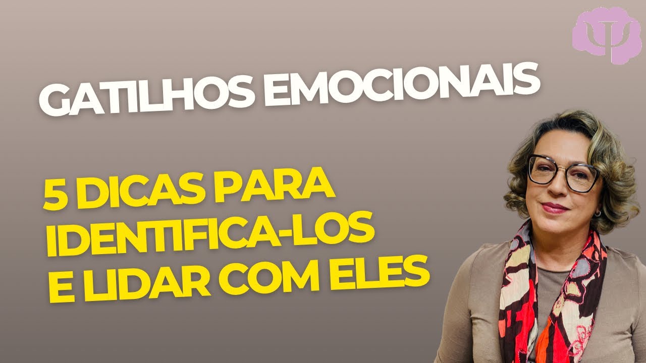 Gatilhos emocionais  - Armadilhas que trazem o passado com toda sua carga.