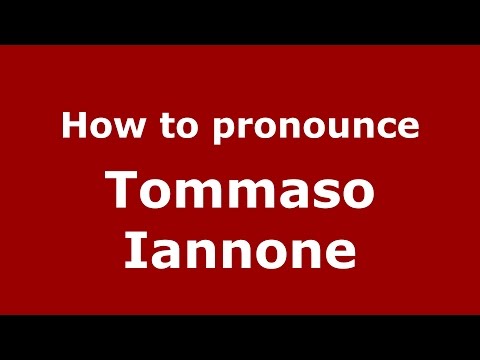 How to pronounce Tommaso Iannone (Italian/Italy)  - PronounceNames.com