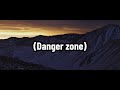 Danger Zone - No Resolve | Lyric Video (60 fps)