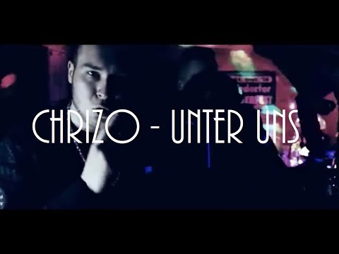 Chrizo - Unter uns ►prod. by DarkoBeats/KmakeHitz◄ (OFFIZIELLES MUSIKVIDEO)