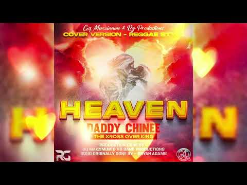 Cover Version - Heaven - Reggae Style - Daddy Chinee- The Xross Over King
