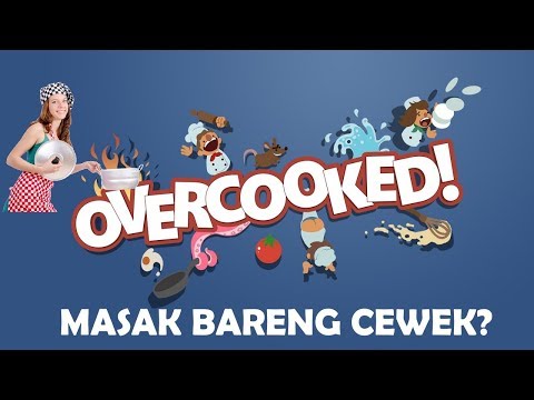 Masak-Masak Berdua - Overcooked feat Ayako Ling