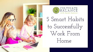 5 Simple Daily Habits to Work From Home Successfully