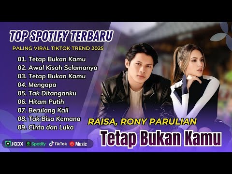 TETAP BUKAN KAMU - Raissa, Rony Parulian | AWAL KISAH SELAMANYA || LAGU POP TERPOPULER 2025