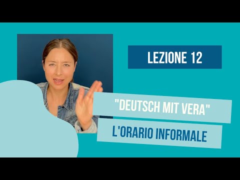 Lezione 12⎪l’orario informale⎪Imparare il tedesco⎪Corso di tedesco