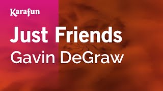 Karaoke Just Friends - Gavin DeGraw *