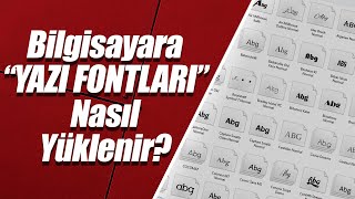 Bilgisayara Font Nasıl Yüklenir? [Windows 10 – Windows 11]