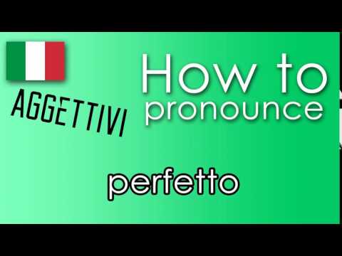Come si pronuncia [HOW TO PRONOUNCE ] PERFETTO