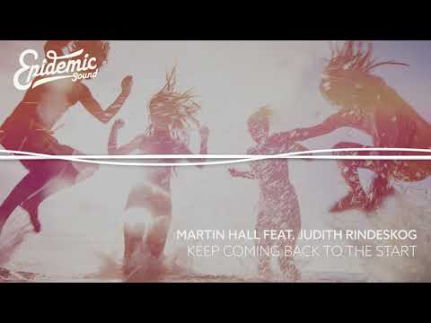 Keep Coming Back to the start - Martin Hall Feat. JUDITH RINGESKOG
