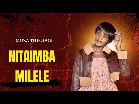 Moza Theodor - Nitaimba Milele ( Official Music audio)