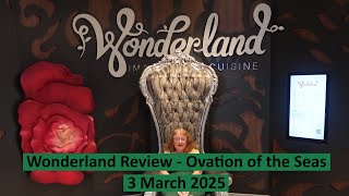 Wonderland Review - Ovation of the Seas 23 February 2025 Sailing
