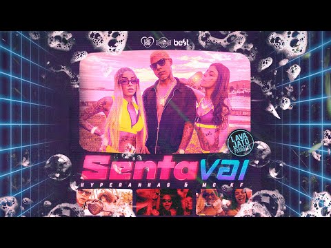 Hyperanhas & MC KF - Senta Vai (Clipe Oficial)