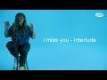 i miss u (interlude)