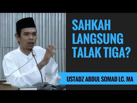 Sahkah Langsung Talak Tiga? - Ustadz Abdul Somad Lc. MA
