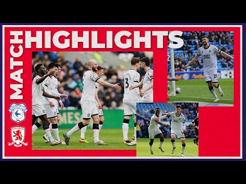 Match Highlights | Cardiff City 1 Boro 4 | Matchday 45