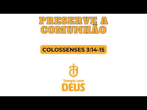 Devocional do dia 13/09/2025 - PRESERVE A COMUNHÃO 
