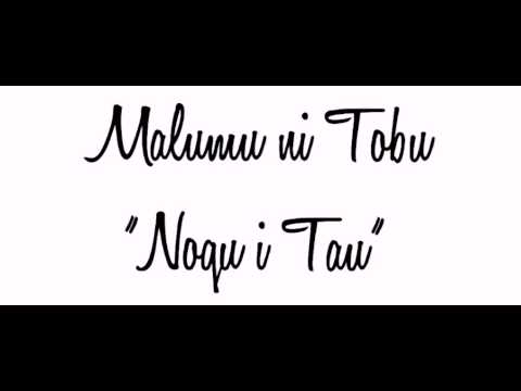 MALUMU NI TOBU( VOL.7) - "Noqu i Tau"