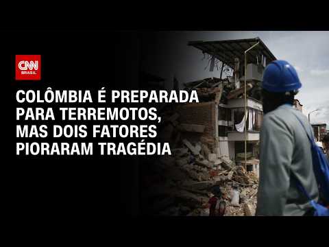 Terremoto na Colômbia: especialistas apontam fatores que pioraram tragédia | BASTIDORES CNN