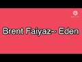 Brent Faiyaz Eden Lyrics