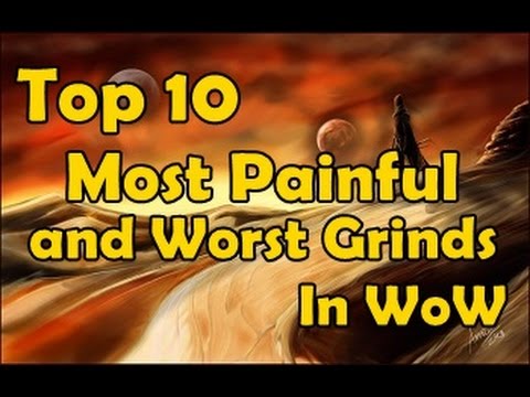 Top 10 Most Painful and Worst Grinds in WoW
