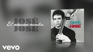 José José - El Amor Acaba (Cover Audio)