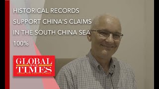 Historical records support China's claims in the South China Sea 100%: UK scholar