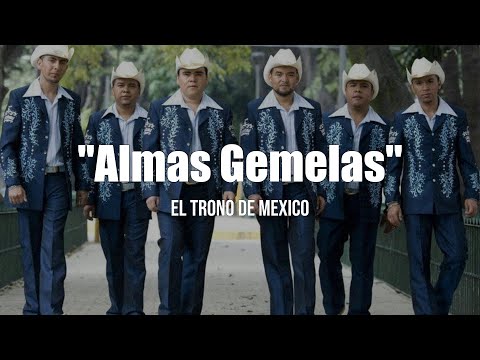 El Trono De México - Almas Gemelas (LETRA)