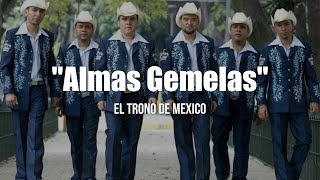 El Trono De México - Almas Gemelas (LETRA)